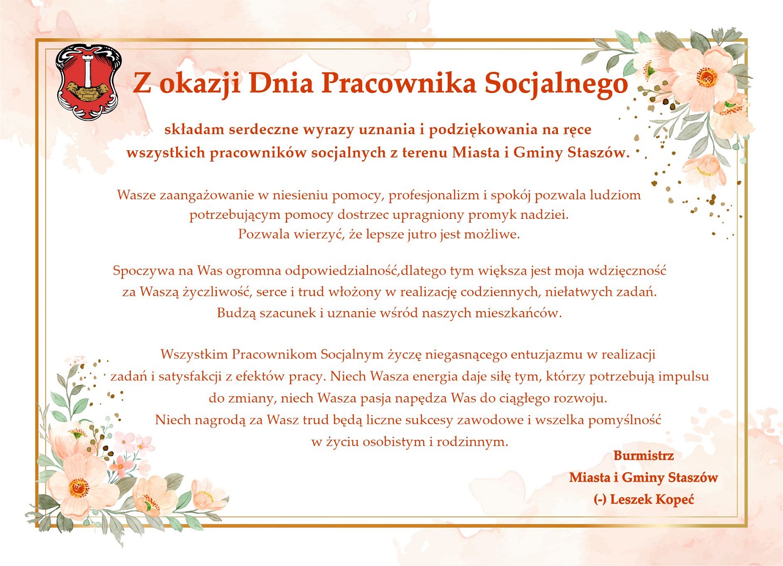 Z okazji Dnia Pracownika Socjalnego składam serdeczne wyrazy uznania i podziękowania na ręce wszystkich pracowników socjalnych z terenu Miasta i Gminy Staszów. 